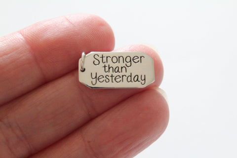 Sterling Silver Message Charm Stronger Than Yesterday Pendant, Silver Message Charm Stronger Than Yesterday, Stronger Than Yesterday Charm